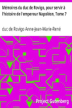 [Gutenberg 22386] • Mémoires du duc de Rovigo, pour servir à l'histoire de l'empereur Napoléon / Tome VII